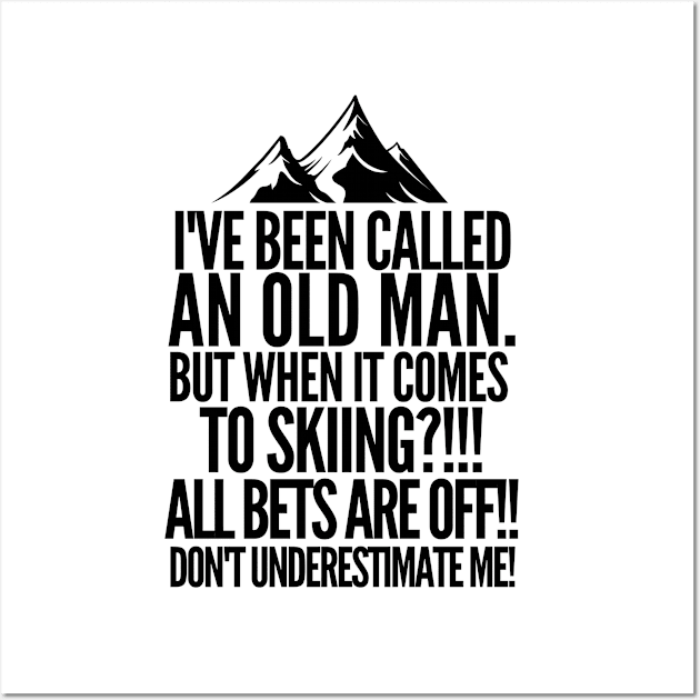 Never underestimate an old man who loves skiing! Wall Art by mksjr